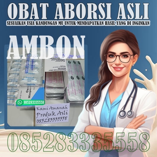 Jual Obat Aborsi Ambon Cytotec Asli Sebagai Obat Penggugur